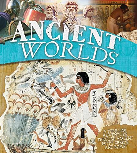 Ancient Worlds: A Thrilling Adventure Through the Ancient World
