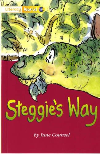 Literacy World Fiction Stage 1: Steggie's Way: Novel: Pack of 6