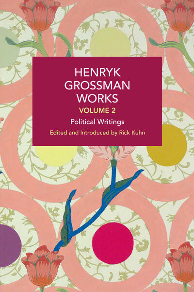 Henryk Grossman Works, Volume 2 Political Writings