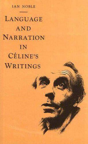 Language and Narration in Céline's Novels: The Challenge of Disorder