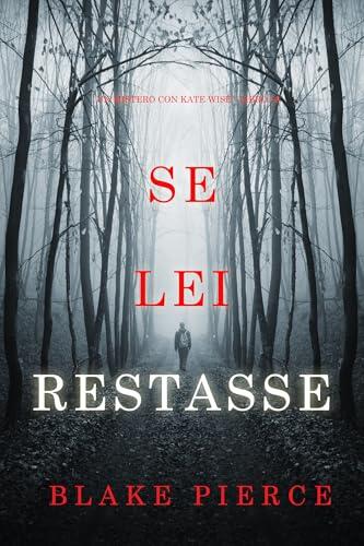 Se Lei Restasse (Un Mistero con Kate Wise - Libro 10)