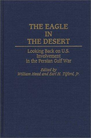The Eagle in the Desert: Looking Back on U.S. Involvement in the Persian Gulf War