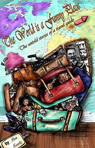 The World is a Funny Place: The untold stories of a travel guide