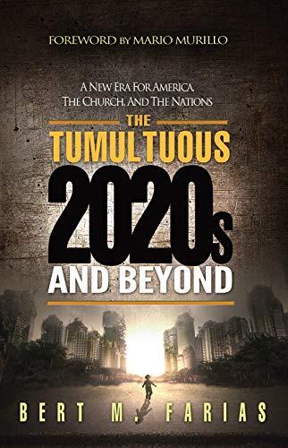 The Tumultuous 2020's and Beyond