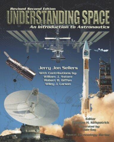 Understanding Space: An Introduction to Astronautics