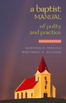 A Baptist Manual of Polity and Practice