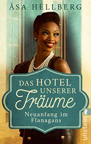 Das Hotel unserer Träume: Neuanfang im Flanagans | Drama, Liebe und Intrigen im altehrwürdigen Hotel