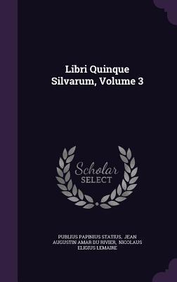 Libri Quinque Silvarum, Volume 3