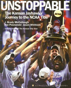 Unstoppable: The Kansas Jayhawks' Journey to the NCAA Title