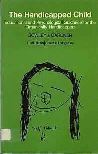 The Handicapped Child: Educational And Psychological Guidance For The Chronically Handicapped