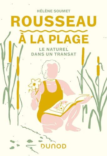 Rousseau à la plage: Le naturel dans un transat (A la plage)