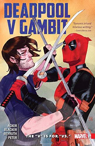 Deadpool v Gambit: The “V” is for “Vs.”: The "V" is for "Vs."