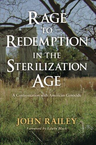 Rage to Redemption in the Sterilization Age: A Confrontation with American Genocide