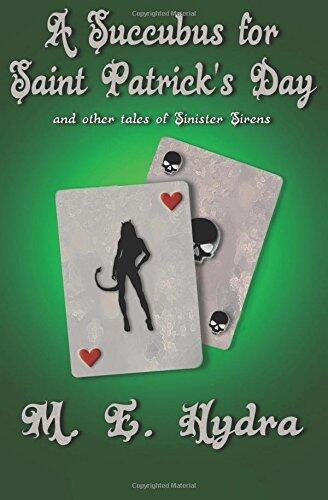 A Succubus for Saint Patrick's Day and other tales
