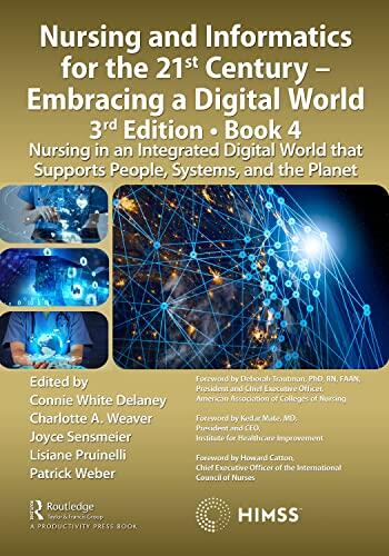Nursing and Informatics for the 21st Century: Embracing a Digital World (3rd Edition, Book 4)
