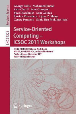 Service-Oriented Computing - ICSOC 2011 Workshops: ICSOC 2011, International Workshops WESOA, NFPSLAM-SOC, and Satellite Events, Paphos, Cyprus, ...