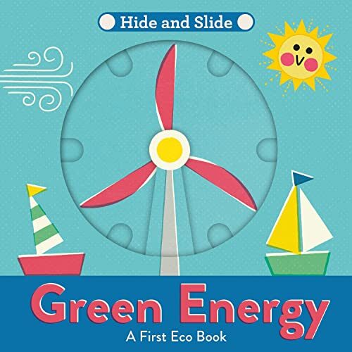 Green Energy: A fun-filled interactive board book series - perfect for nurturing the next Greta Thunberg or David Attenborough!