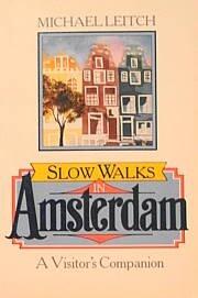 Slow Walks in Amsterdam: A Visitor's Companion