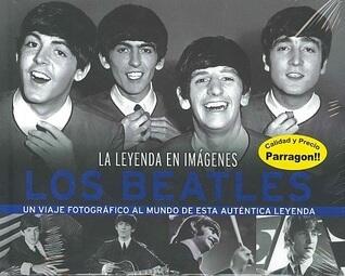 Los Beatles : La leyenda en imágenes