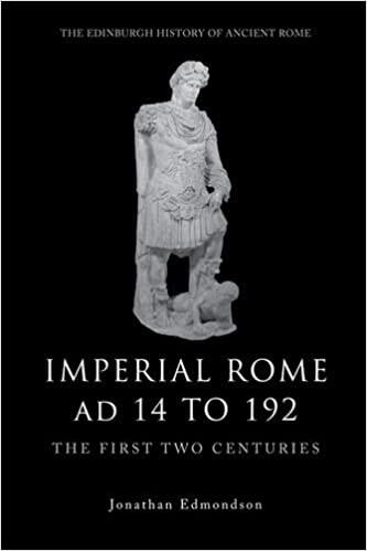 Imperial Rome AD 14 to 192: The First Two Centuries
