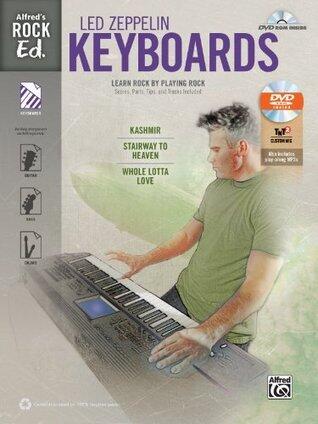 Led Zeppelin Keyboards: Learn Rock by Playing Rock; Includeds Kashmir, Stairway to Heaven, Whole Lotta Love