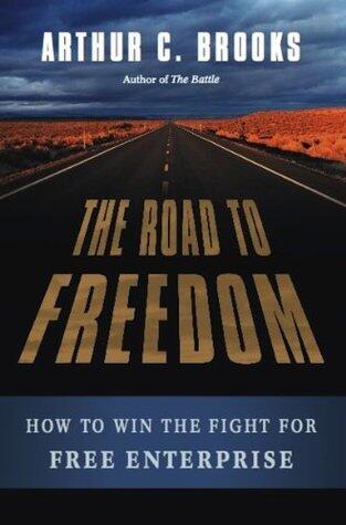 The Road to Freedom: How to Win the Fight for Free Enterprise