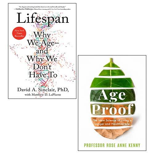 Lifespan by David A. Sinclair & Matthew D. LaPlante and Age Proof by Rose Anne Kenny (2 Books Collection Set)