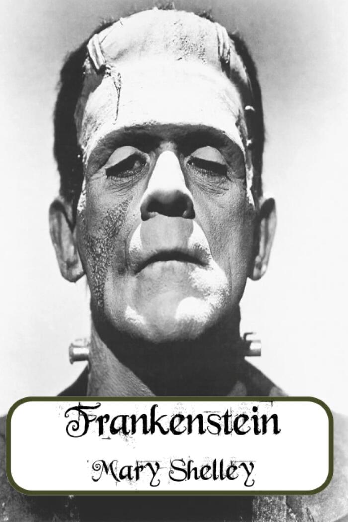 Frankenstein: by Mary Shelley