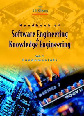 Handbook of Software Engineering and Knowledge Engineering: Fundamentals