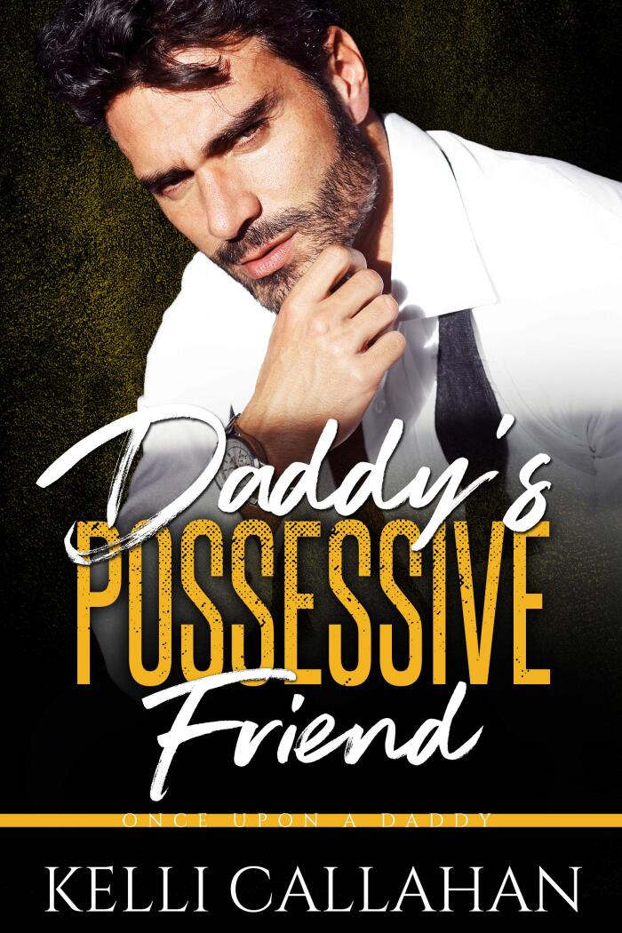 Daddy's Possessive Friend