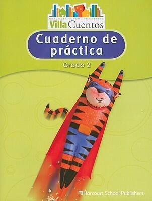 Villa Cuentos, Grade 2 Practice Book: Harcourt School Publishers Villa Cuentos
