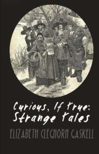 Curious, If True: Strange Tales