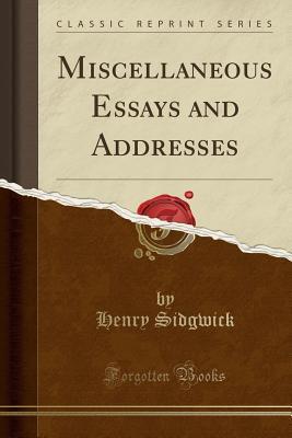Miscellaneous Essays and Addresses