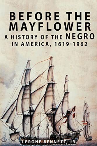 Before the Mayflower: A History of the Negro in America, 1619-1962
