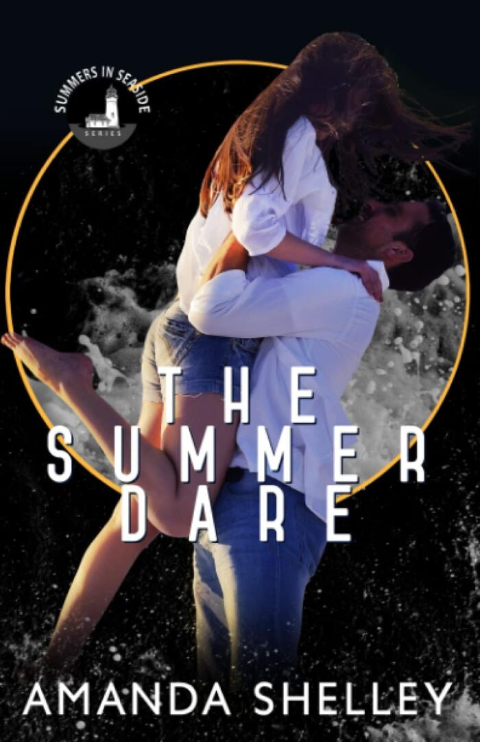 The Summer Dare: Part of the Summers in Seaside Series