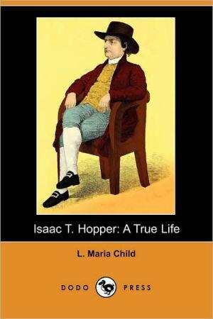 Isaac T. Hopper: A True Life