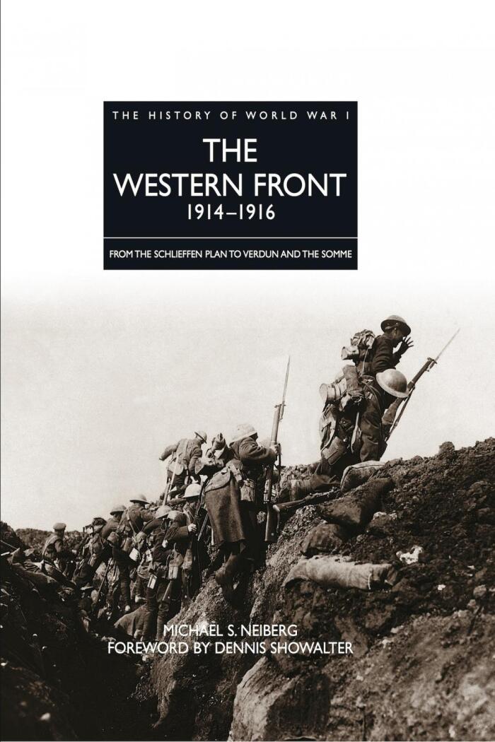 History of World War I: The Western Front 1914-1916 (From the Schlieffen Plan to Verdun and the Somme)