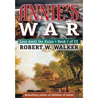 Annie's War: Love Amid The Ruins