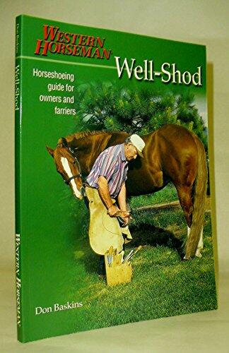 Well-Shod : Horseshoeing Guide for Owners and Farriers