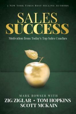 Sales Success: Motivation From Today's Top Sales Coaches