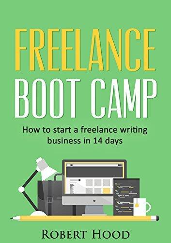 Freelance Boot Camp: How to start a freelance writing business in 14 days