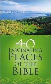 40 Fascinating Places of the Bible