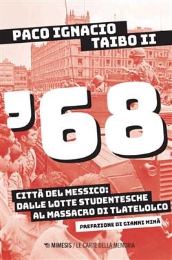'68. Città del Messico: dalle lotte studentesche al massacro di Tlatelolco