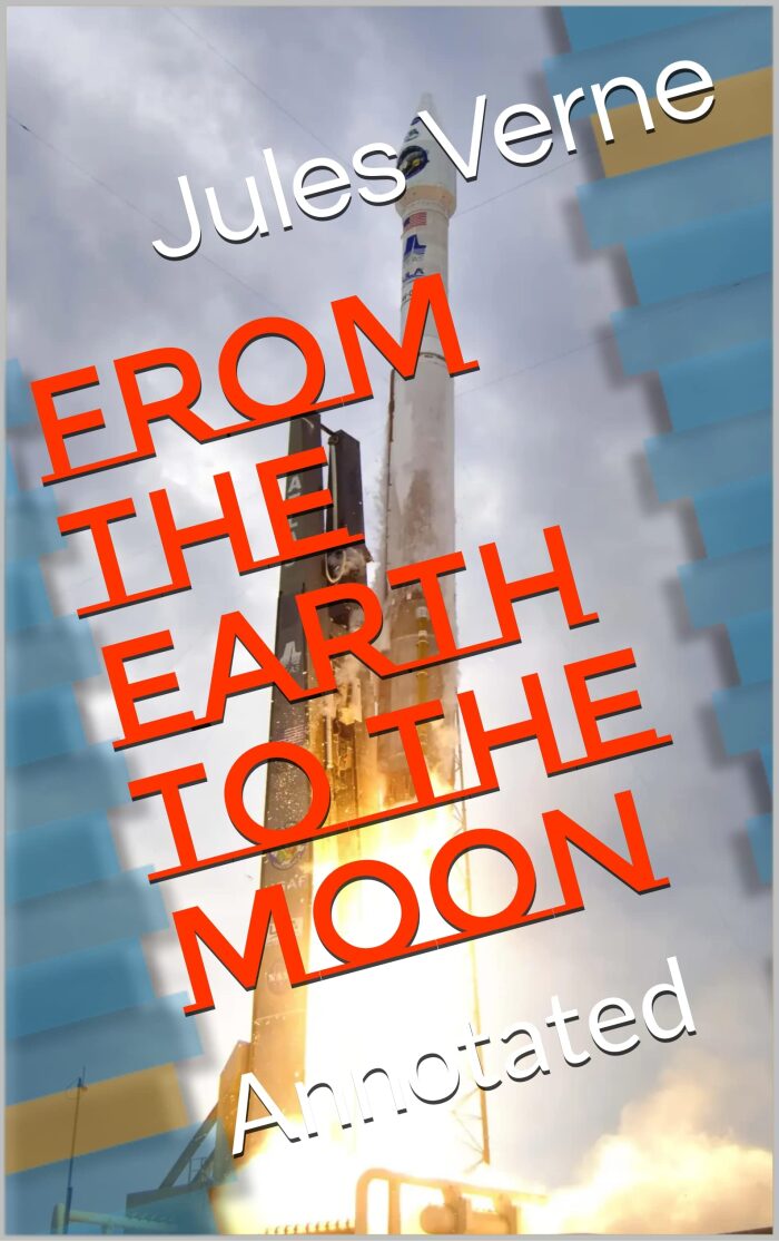 From the Earth to the Moon: Annotated