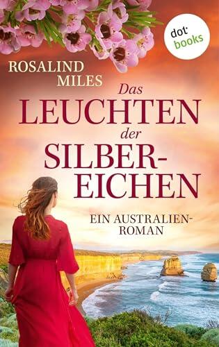 Das Leuchten der Silbereichen: Ein Australien-Roman (Die große Eden-Saga 2)