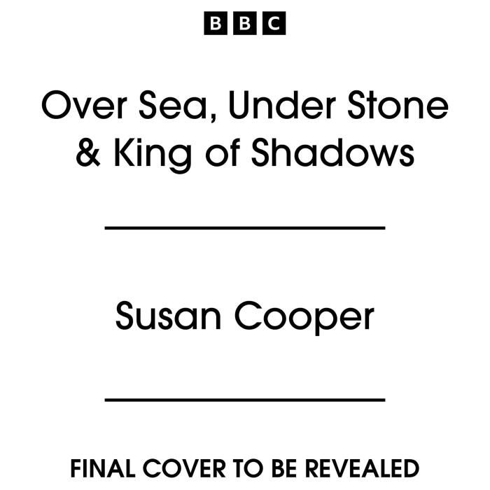Over Sea, Under Stone & King of Shadows: Two Full-Cast BBC Radio Dramatisations