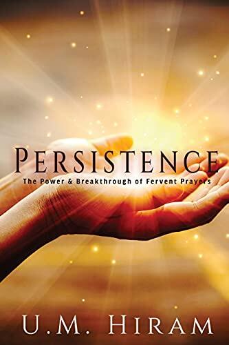 Persistence: The Power & Breakthrough of Fervent Prayers (Merry Hearts Inspirational Series