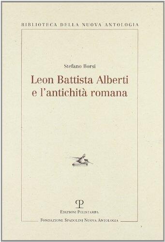 Leon Battista Alberti e l'antichita romana