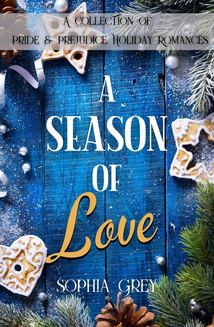 A Season of Love: A Collection of Pride and Prejudice Holiday Variations
