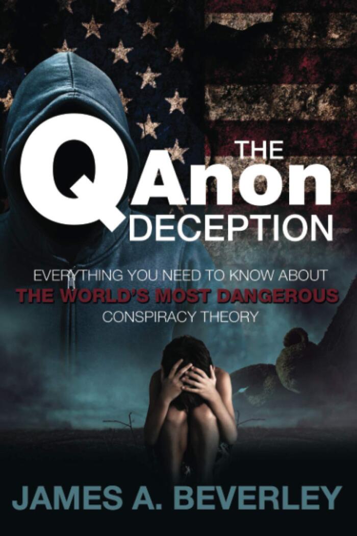 The QAnon Deception: Everything You Need to Know About the World's Most Dangerous Conspiracy Theory